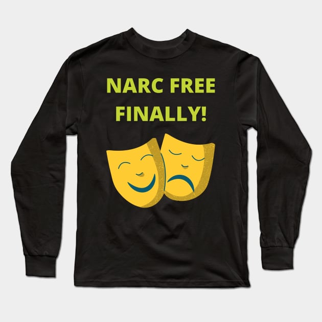 Narc Free Finally Long Sleeve T-Shirt by twinkle.shop